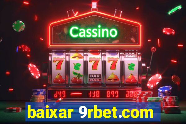 baixar 9rbet.com